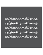A gray graphic with the text 'celebrate small wins' displayed in a repeating pattern.