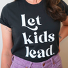 Let Kids Lead Tee