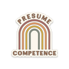 Presume Competence Sticker