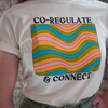 Co-Regulate & Connect Tee