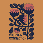 A graphic design featuring stylized flowers and leaves on an orange background. The design includes three large flowers at the top with pink petals and dark blue centers. Below the floral arrangement is the text 'CULTIVATE CONNECTION' in bold black letters.