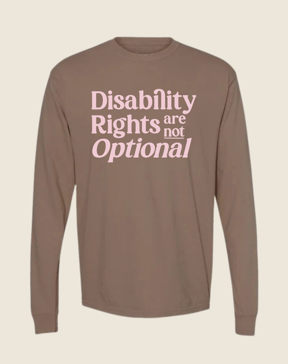 Brown long-sleeve shirt with 'Disability Rights are not Optional' text on a beige background