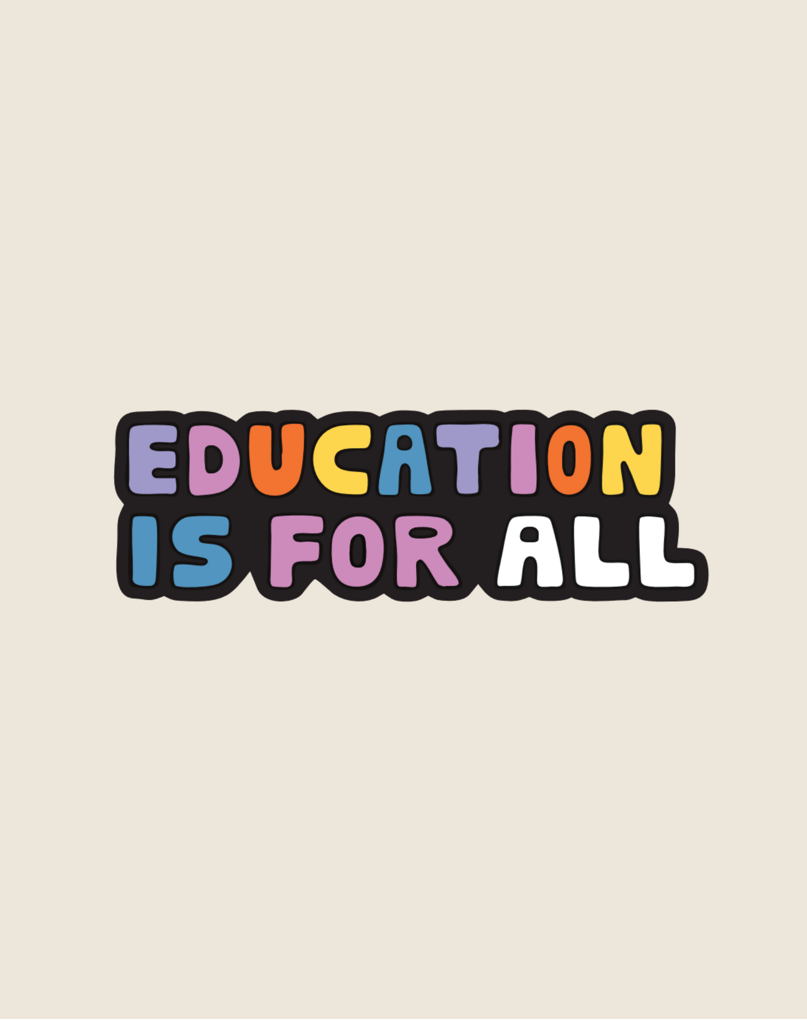 Multicolored text 'EDUCATION IS FOR ALL' on a beige background