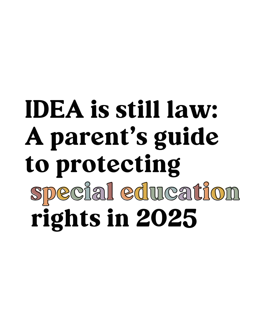 Text on a white background about IDEA and special education rights in 2025
