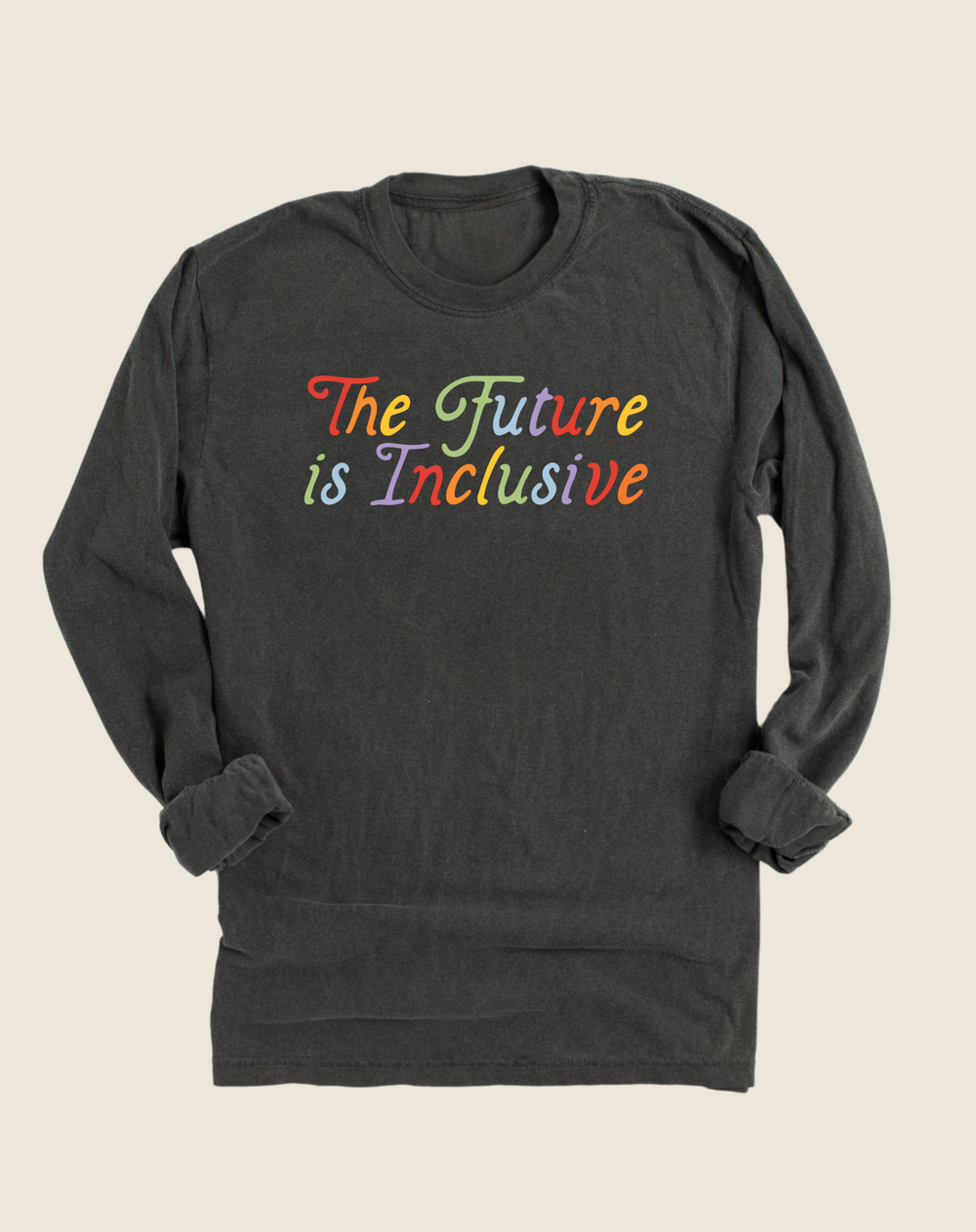 Black sweatshirt with 'The Future is Inclusive' text in colorful letters on a beige background