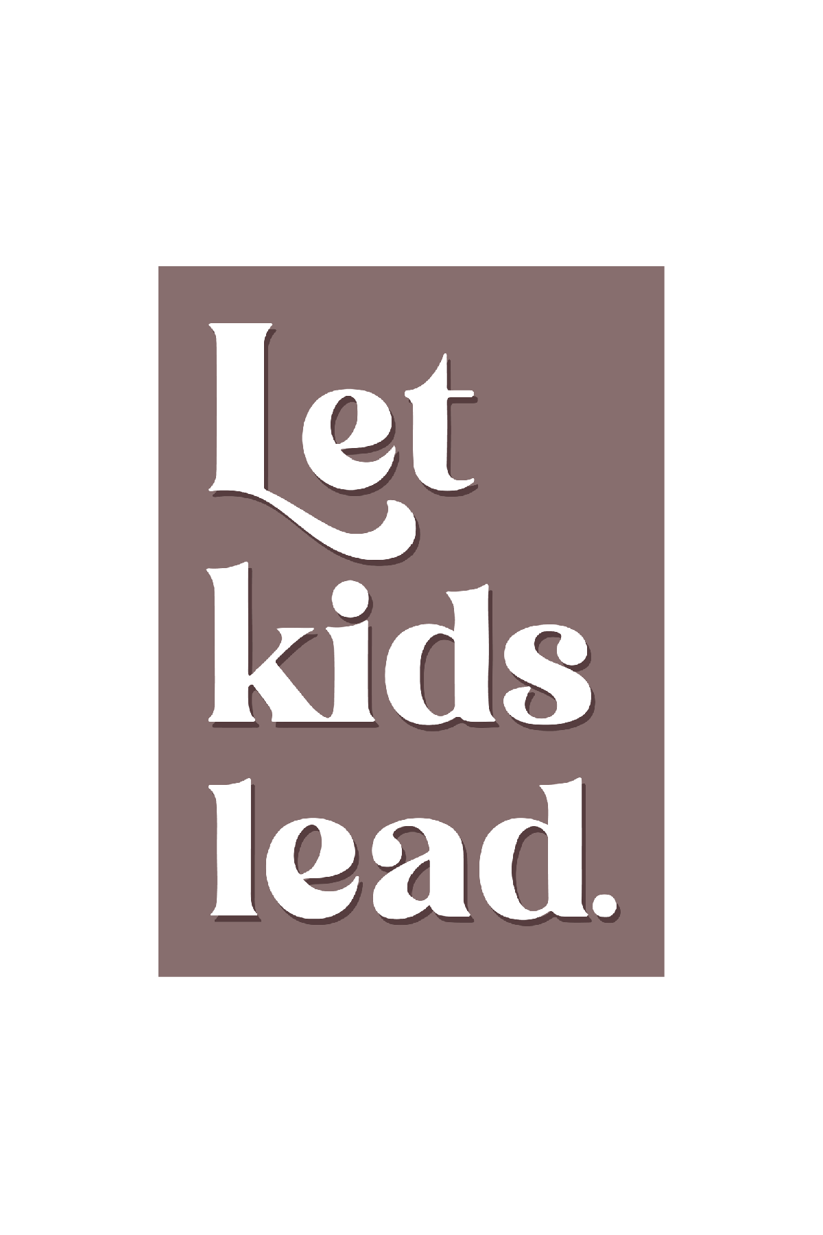 Let Kids Lead Sticker