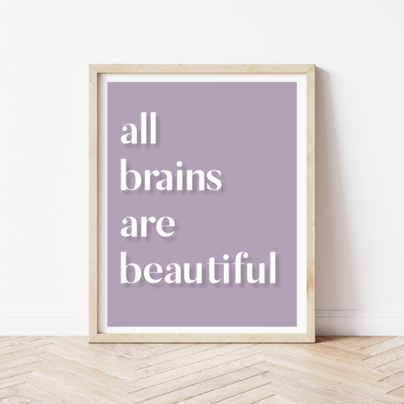All Brains Are Beautiful Print